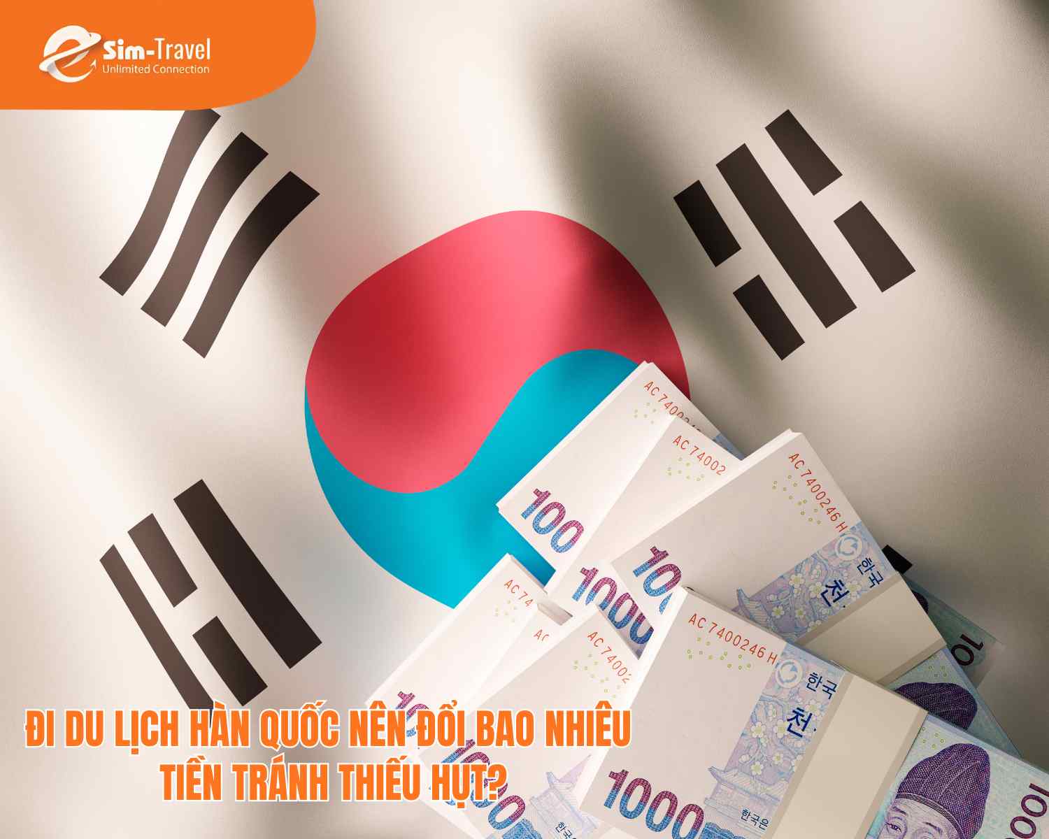  Đi du lịch Hàn Quốc nên đổi bao nhiêu tiền tránh thiếu hụt?