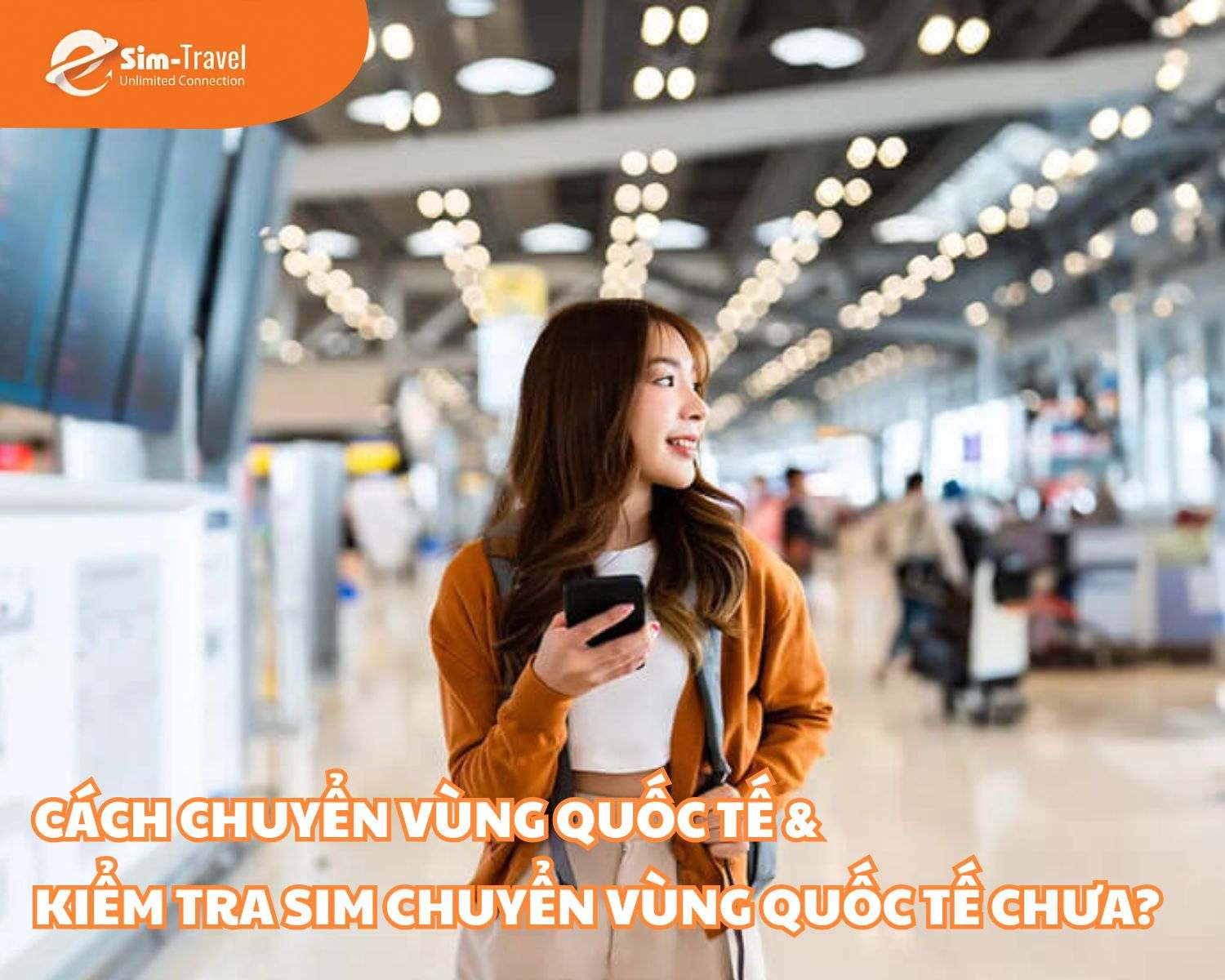 Hướng Dẫn Cách Kiểm Tra Sim Chuyển Vùng Quốc Tế Mới Nhất