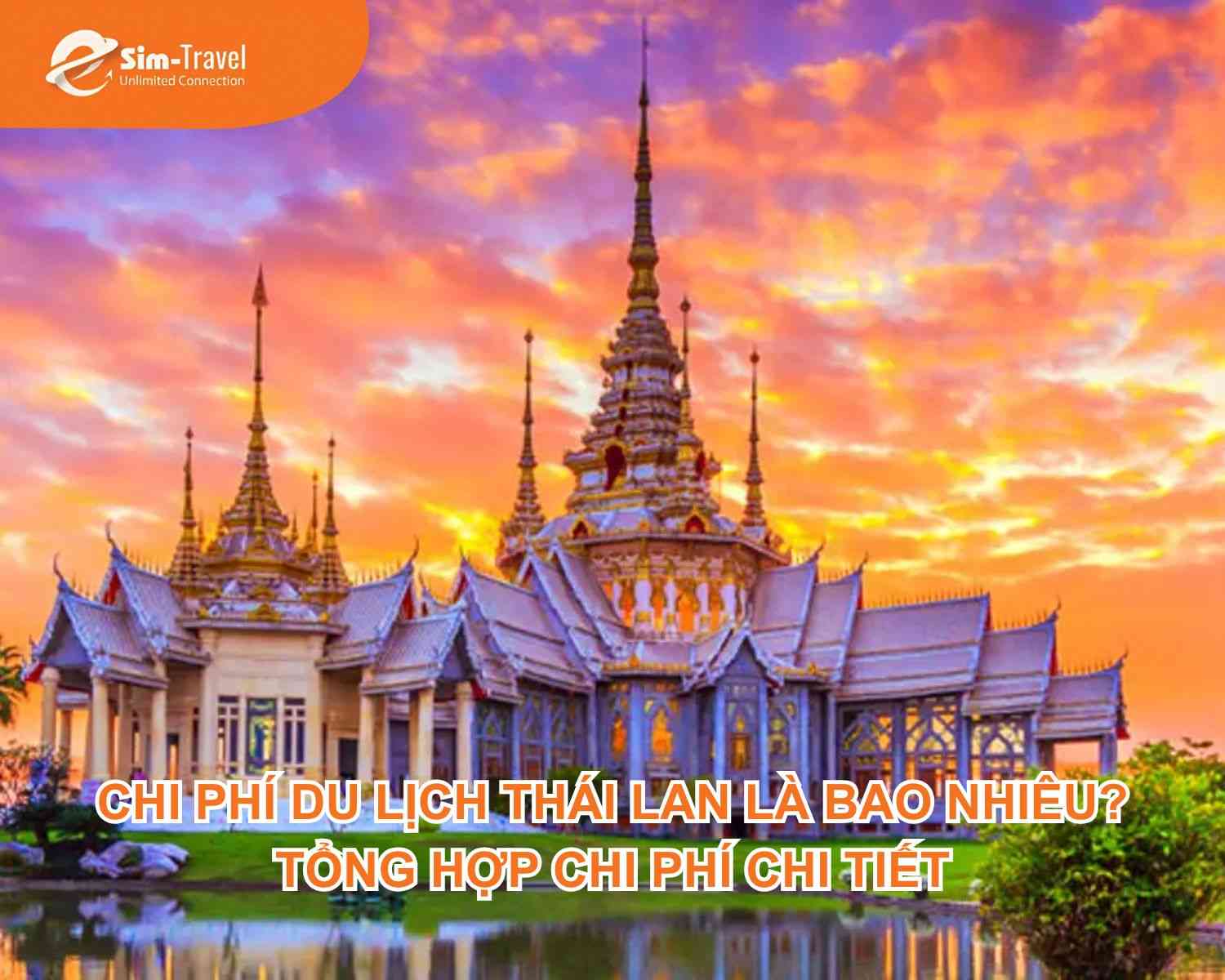 Chi phí du lịch Thái Lan là bao nhiêu? Tổng hợp chi phí chi tiết