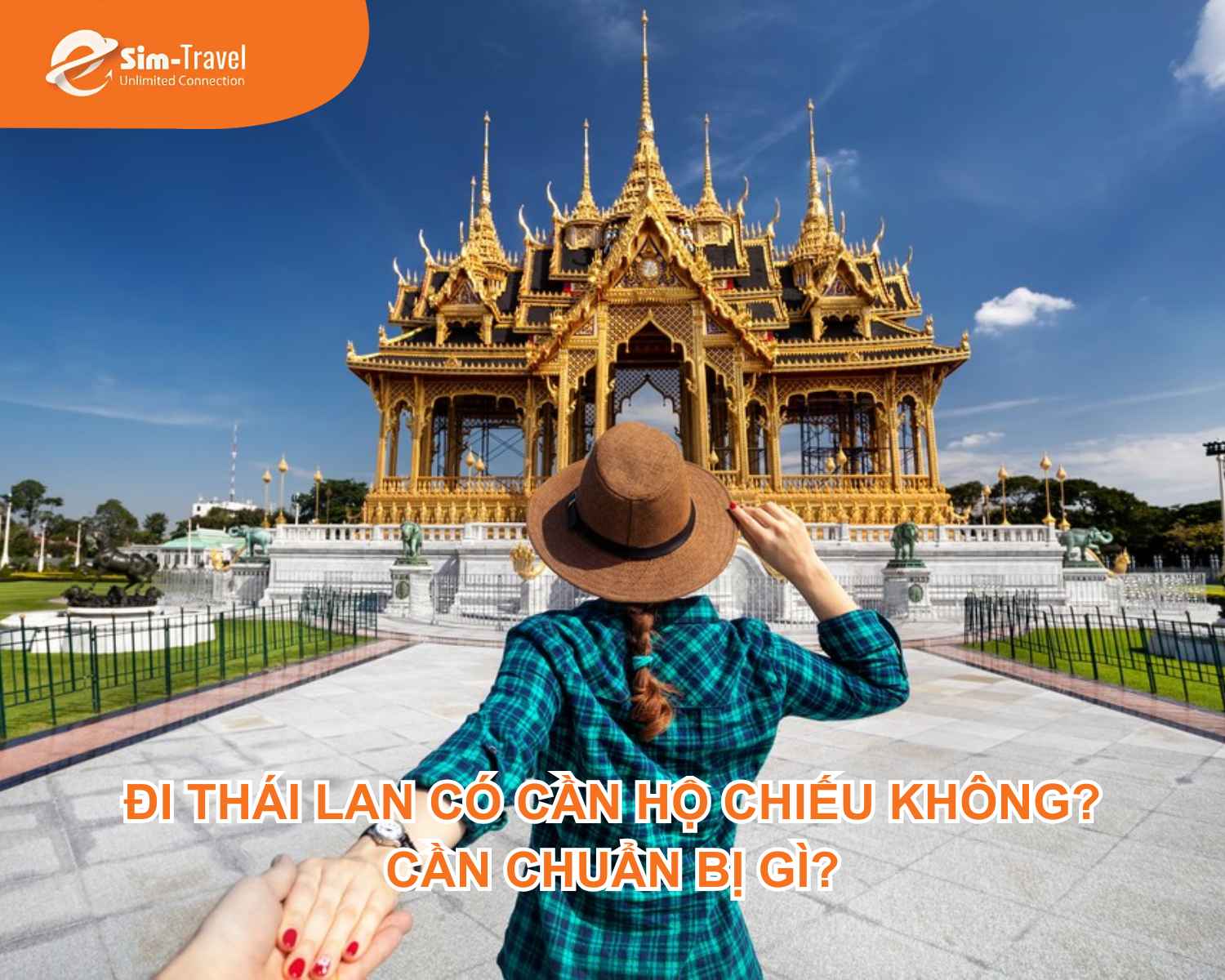 Đi Thái Lan có cần hộ chiếu không? Cần chuẩn bị gì?