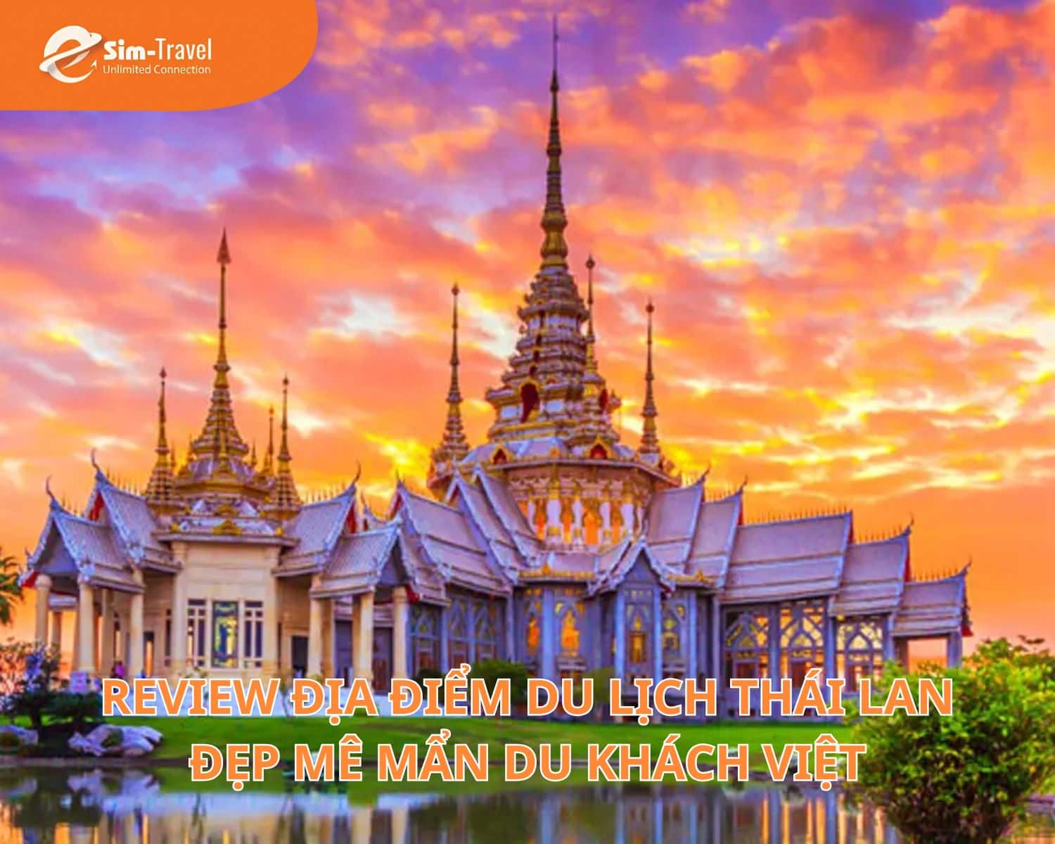 Review Địa Điểm Du Lịch Thái Lan Đẹp Mê Mẩn Du Khách Việt