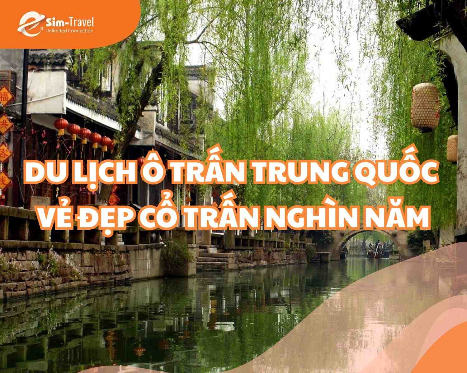 Check Du Lịch Ô Trấn Trung Quốc Mùa Nào Đẹp Nhất Hiện Nay