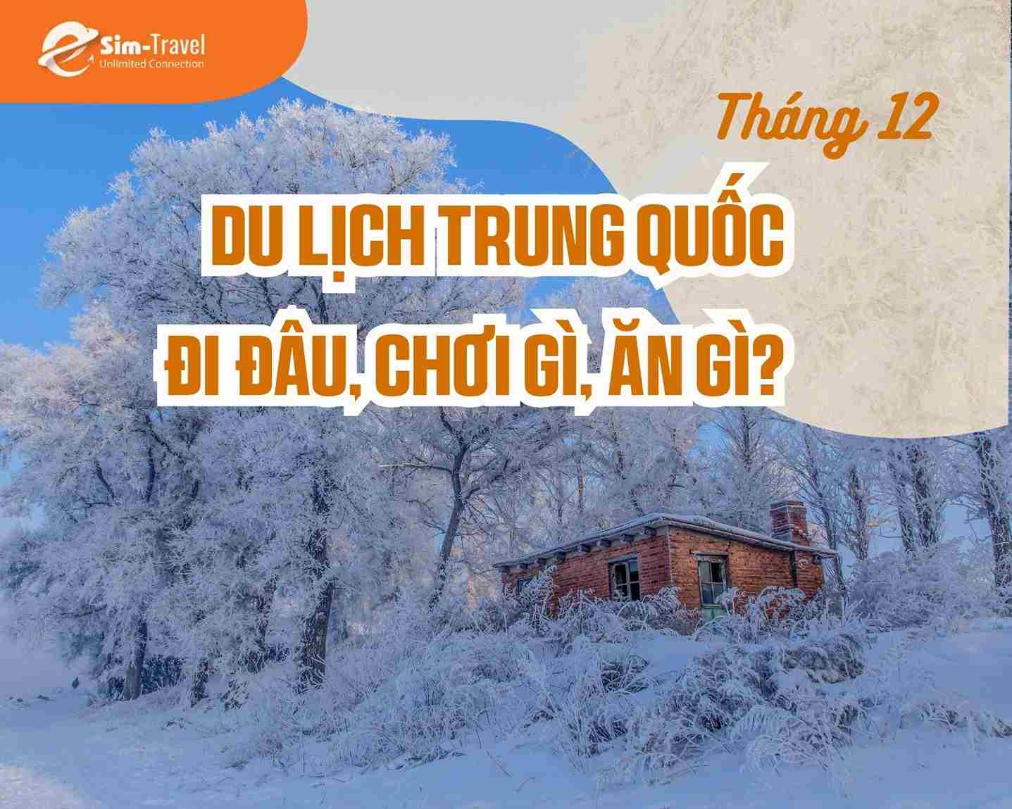 Review du lịch Trung Quốc tháng 12: Đi đâu, chơi gì, ăn gì?