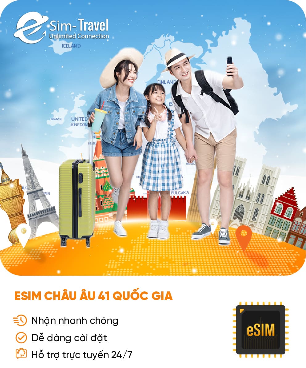 Esim du lịch eSIM Châu Âu 41 quốc gia - Mua eSIM online giá rẻ, kích hoạt dễ dàng, kết nối internet nhanh chóng