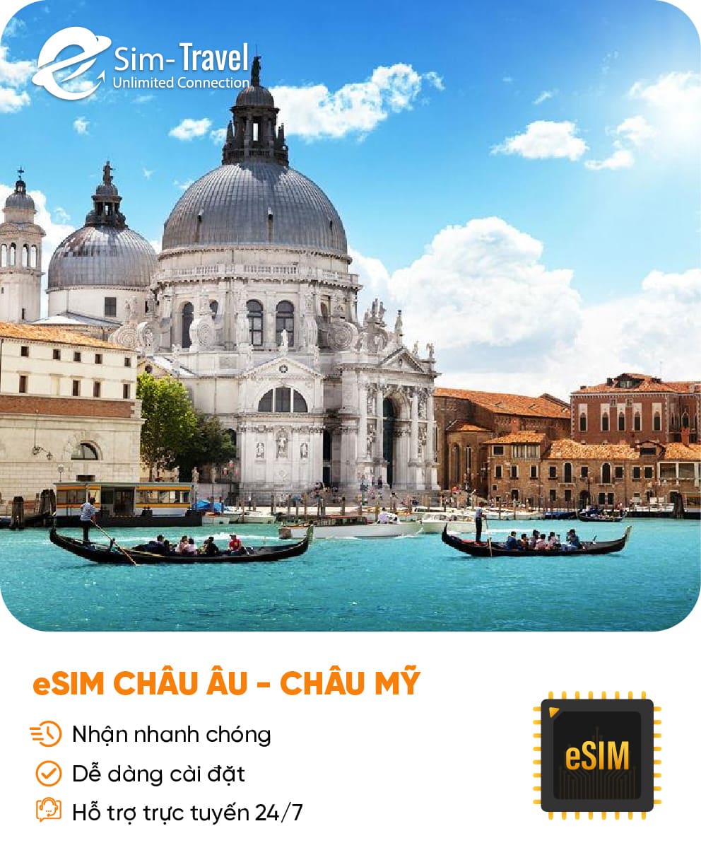 Esim du lịch eSIM Châu Âu - Châu Mỹ - Mua eSIM online giá rẻ, kích hoạt dễ dàng, kết nối internet nhanh chóng