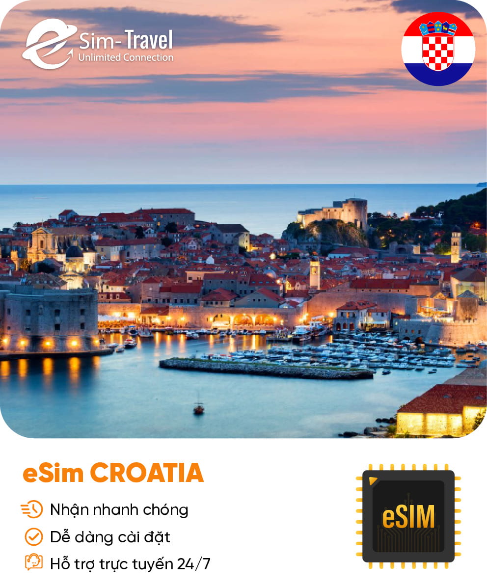 Esim du lịch eSIM Croatia - Mua eSIM online giá rẻ, kích hoạt dễ dàng, kết nối internet nhanh chóng