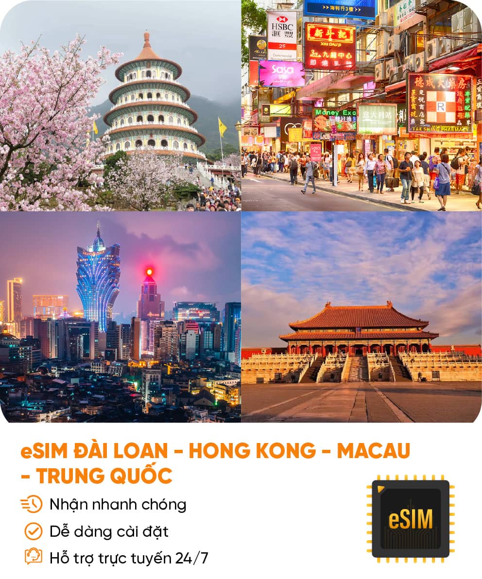 Esim du lịch eSIM Đài Loan - Hong Kong - Macau - Trung Quốc - Mua eSIM online giá rẻ, kích hoạt dễ dàng, kết nối internet nhanh chóng