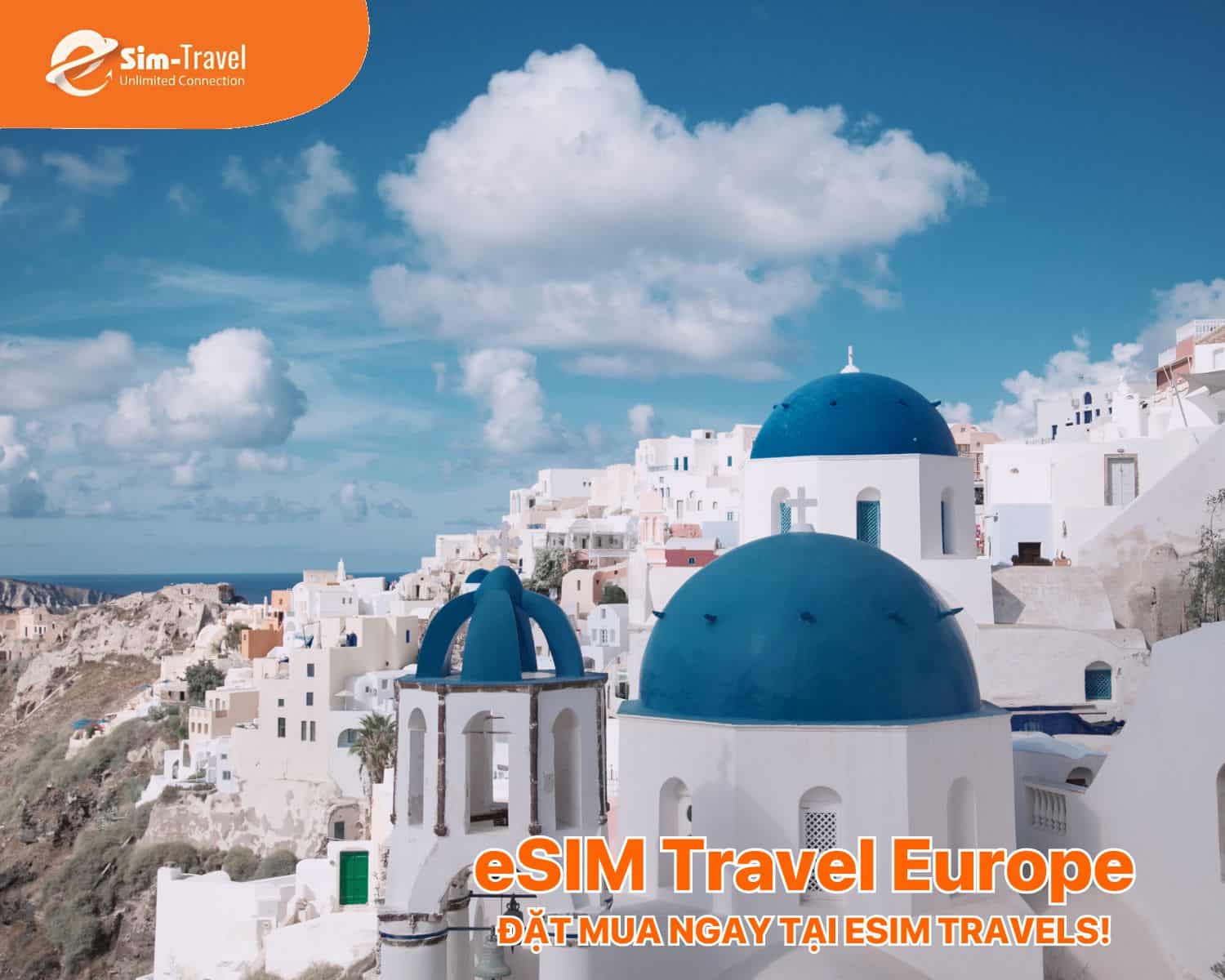 Chủ động kết nối ch&acirc;u &Acirc;u với eSIM Europe từ ESIM TRAVELS.