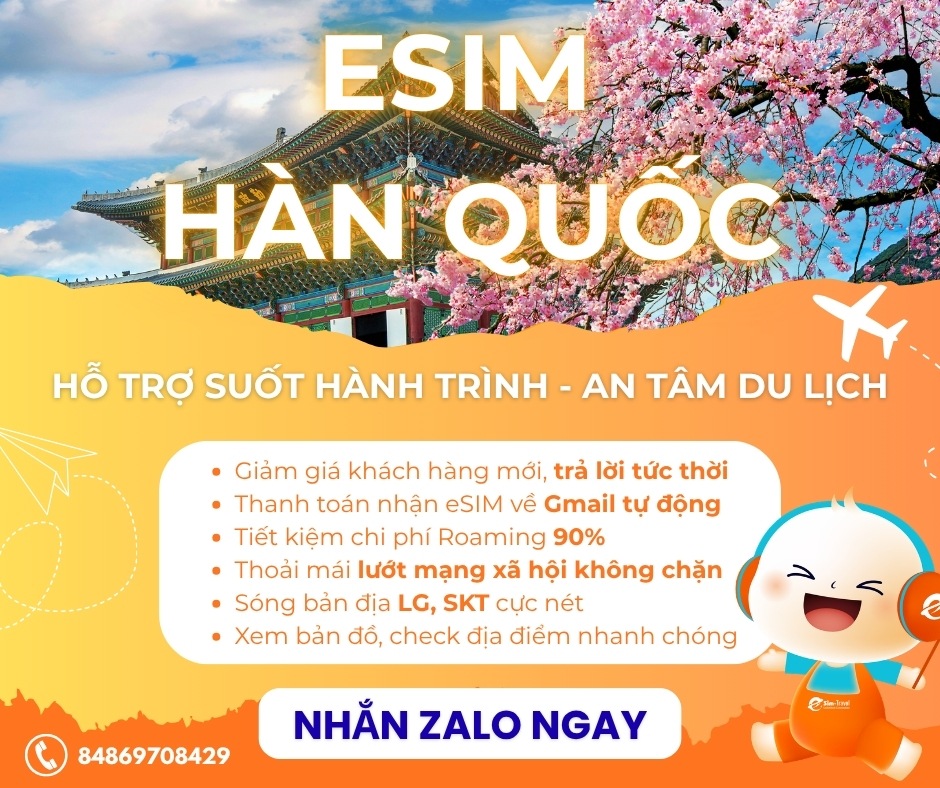 eSIM đi Hàn Quốc tại eSIMTravels.vn có chất lượng dịch vụ tận tâm