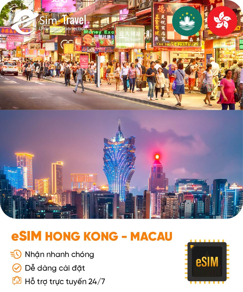 Esim du lịch eSIM Hong Kong - Macau - Mua eSIM online giá rẻ, kích hoạt dễ dàng, kết nối internet nhanh chóng