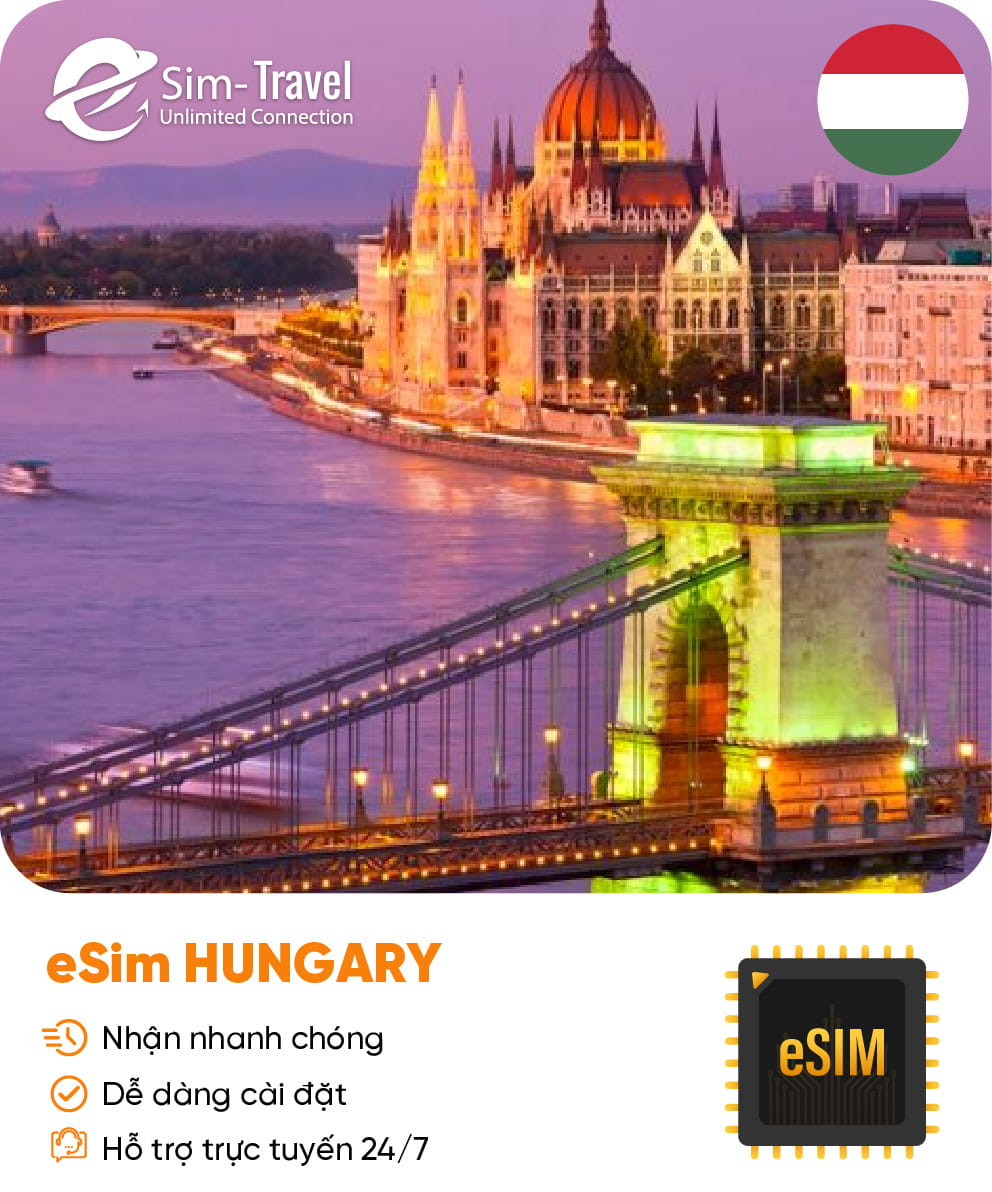 Esim du lịch eSIM Hungary - Mua eSIM online giá rẻ, kích hoạt dễ dàng, kết nối internet nhanh chóng