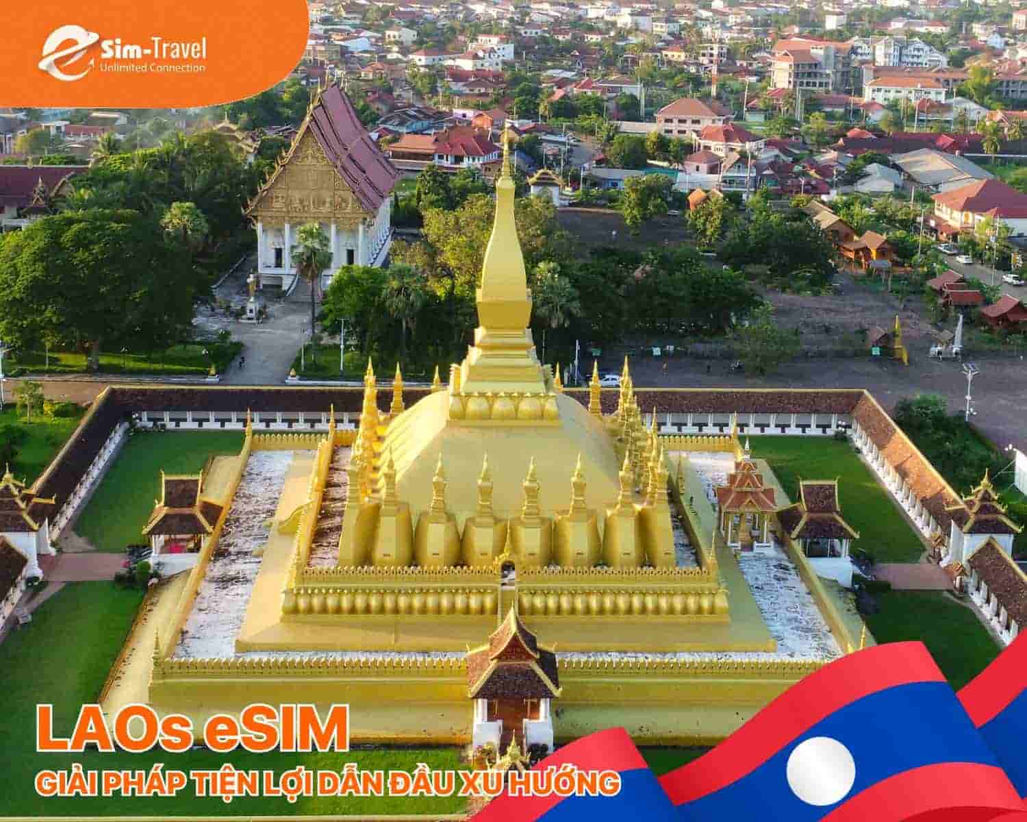 Chọn ESIM TRAVELS, an tâm kết nối suốt hành trình Lào.