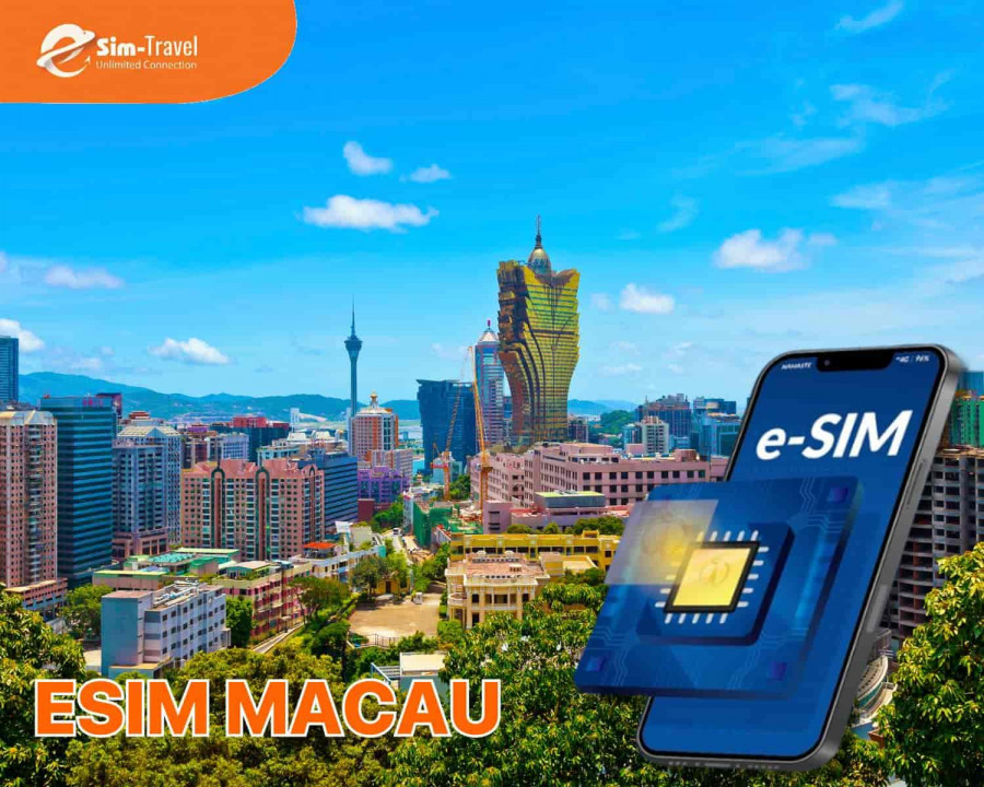 ESIM TRAVELS đơn vị cung cấp eSIM Macau giá tốt, uy tín hàng đầu thị trường 