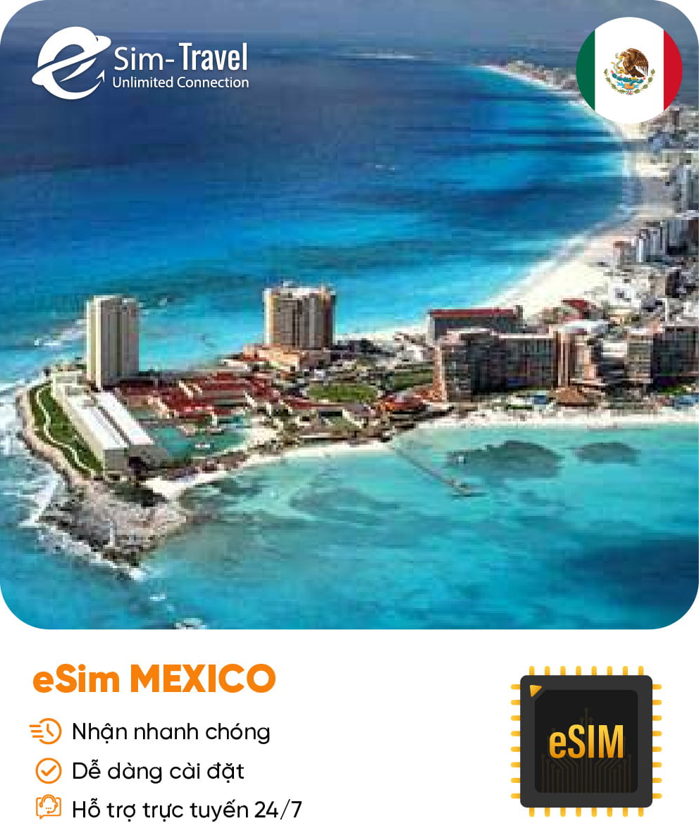 Esim du lịch Mexico - Mua eSIM online giá rẻ, kích hoạt dễ dàng, kết nối internet nhanh chóng