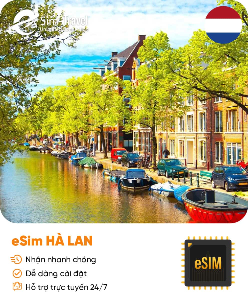 Esim du lịch eSIM Netherlands (Hà Lan) - Mua eSIM online giá rẻ, kích hoạt dễ dàng, kết nối internet nhanh chóng