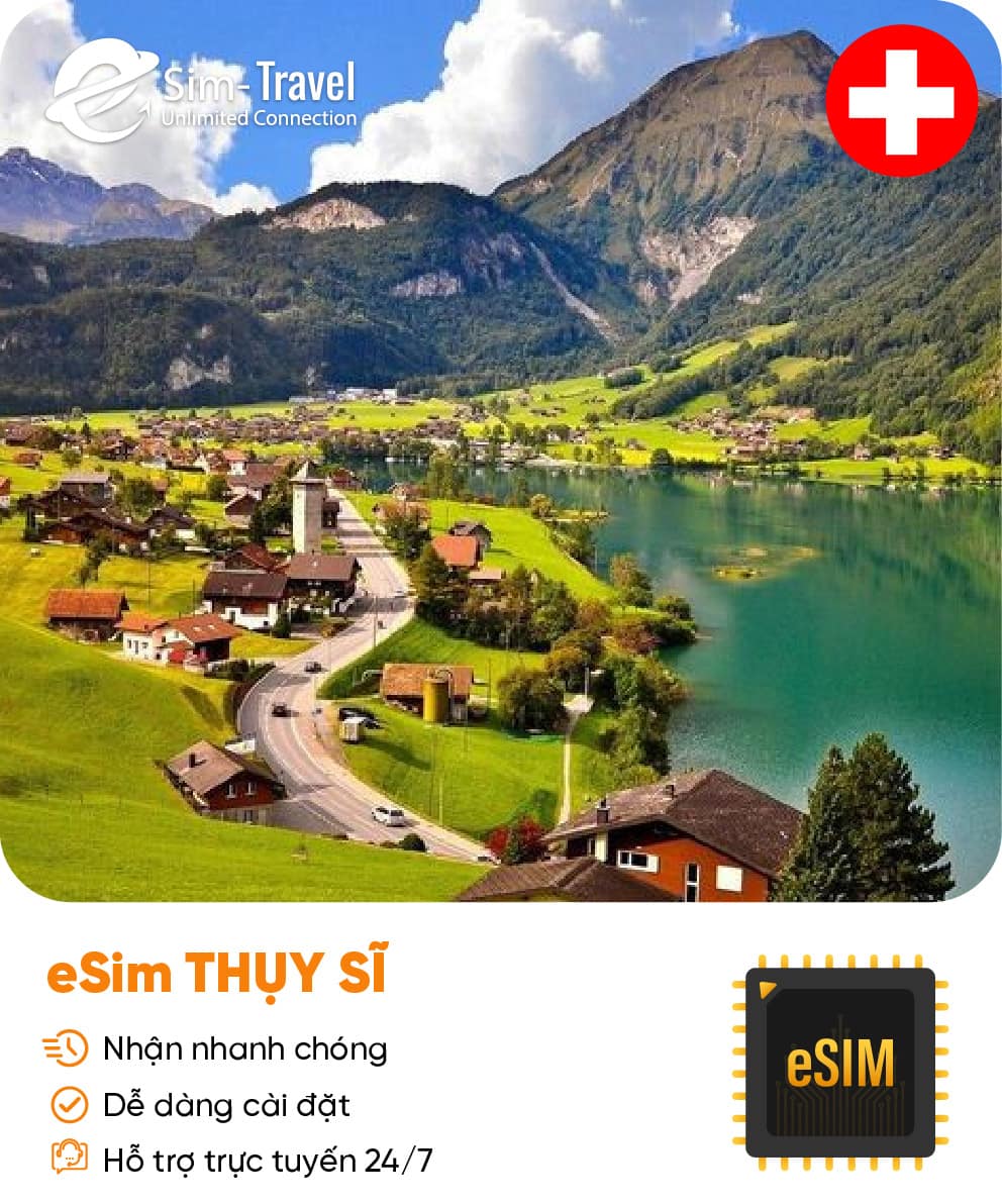 Esim du lịch eSIM Switzerland (Thụy Sĩ) - Mua eSIM online giá rẻ, kích hoạt dễ dàng, kết nối internet nhanh chóng