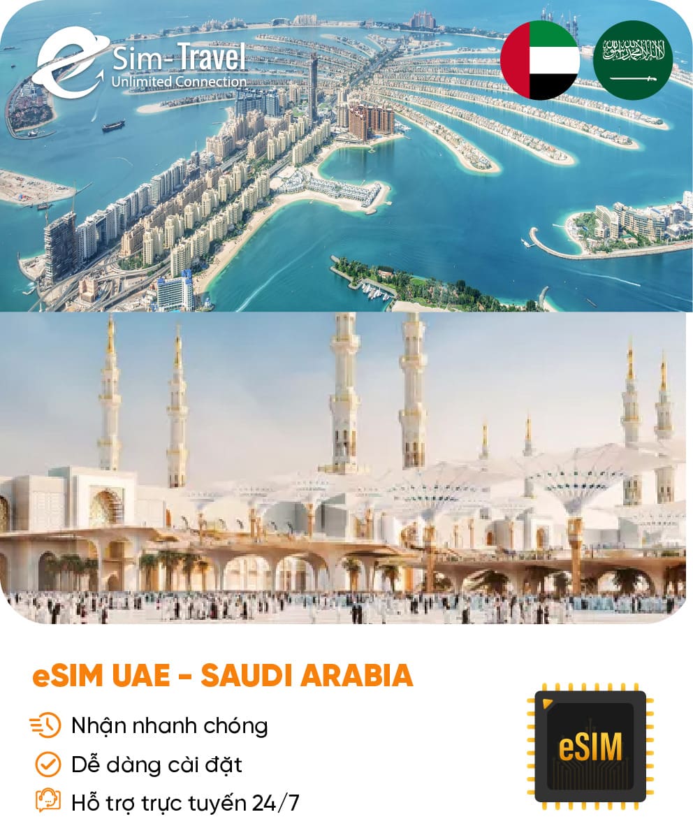 Esim du lịch eSIM UAE - Saudi Arabia - Mua eSIM online giá rẻ, kích hoạt dễ dàng, kết nối internet nhanh chóng