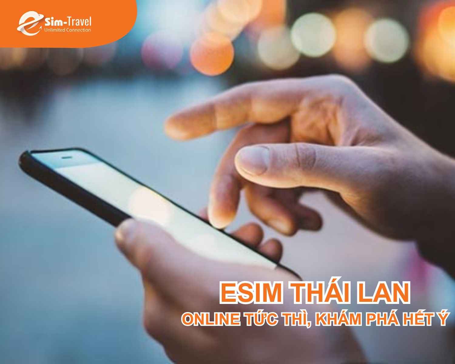 eSIM Thái Lan là giải pháp giúp du khách kết nối internet dễ dàng khi du lịch